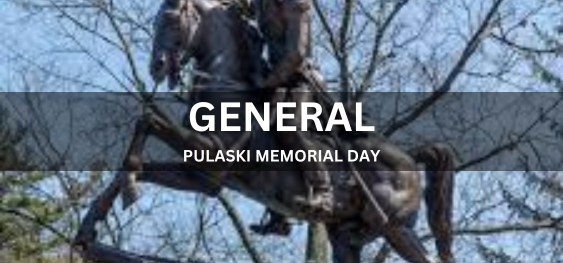 GENERAL PULASKI MEMORIAL DAY  [जनरल पुलस्की स्मृति दिवस]